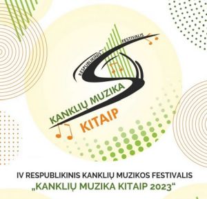IV respublikinis festivalis "Kanklių muzika kitaip 2023"