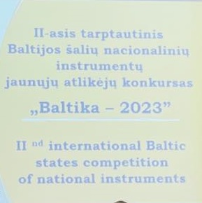 II tarptautinis Baltijos šalių nacionalinių instrumentų jaunųjų atlikėjų konkursas "Baltika-2023"