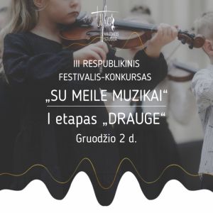 III respublikinis festivalis - konkursas "SU MEILE MUZIKAI"
