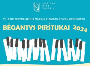 VII-asis respublikinis mažųjų pianistų etiudų konkursas "Bėgantys pirštukai 2024"